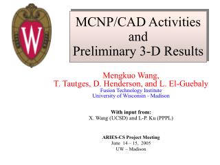 MCNP/CAD Activities and Preliminary 3-D Results