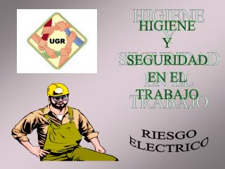 HIGIENE Y SEGURIDAD EN EL TRABAJO