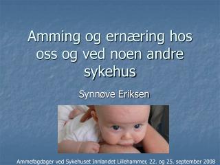 Amming og ernæring hos oss og ved noen andre sykehus