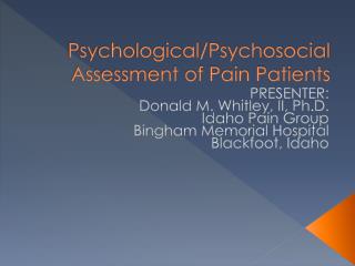 Psychological/Psychosocial Assessment of Pain Patients