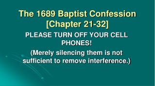 The 1689 Baptist Confession [Chapter 21-32]