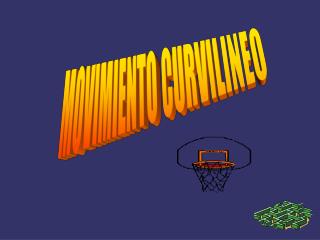 MOVIMIENTO CURVILINEO