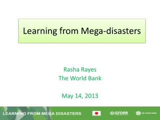 Learning from Mega-disasters