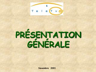 PRÉSENTATION GÉNÉRALE