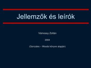 Jellemzők és leírók