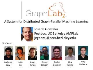 Joseph Gonzalez Postdoc, UC Berkeley AMPLab jegonzal@eecs.berkeley