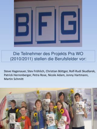 Die Teilnehmer des Projekts Pra WO (2010/2011) stellen die Berufsfelder vor: