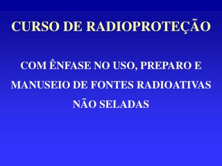 CURSO DE RADIOPROTEÇÃO