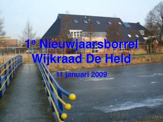 1 e Nieuwjaarsborrel Wijkraad De Held