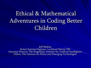 Ethical &amp; Mathematical Adventures in Coding Better Children