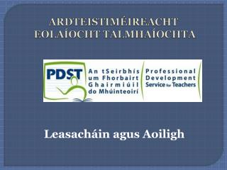 ARDTEISTIMÉIREACHT EOLAÍOCHT TALMHAÍOCHTA