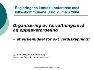 Regjeringens kontaktkonferanse med fylkeskommunene Oslo 23.mars 2004