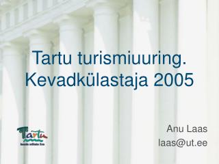 Tartu turismiuuring. Kevadkülastaja 2005