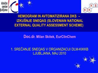 1. SREČANJE SNEQAS V ORGANIZACIJI DLM-KIKKB LJUBLJANA, MAJ 20 10