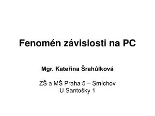 Fenomén závislosti na PC