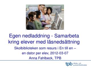 Egen nedladdning - Samarbeta kring elever med läsnedsättning