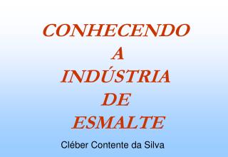 CONHECENDO A INDÚSTRIA DE ESMALTE