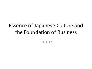 Essence of Japanese Culture and the Foundation of Business