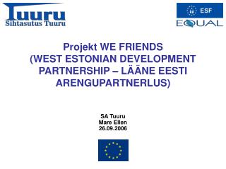 Projekt WE FRIENDS (WEST ESTONIAN DEVELOPMENT PARTNERSHIP – LÄÄNE EESTI ARENGUPARTNERLUS)