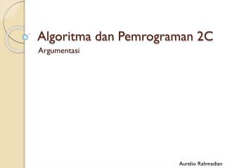 Algoritma dan Pemrograman 2C