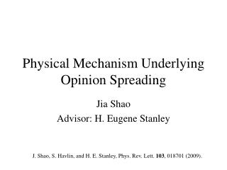 Physical Mechanism Underlying Opinion Spreading