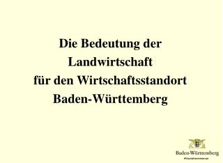 Die Bedeutung der Landwirtschaft für den Wirtschaftsstandort Baden-Württemberg