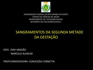SANGRAMENTOS DA SEGUNDA METADE DA GESTAÇÃO DDO: DAVI ARAGÃO