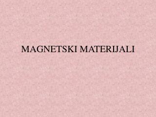 MAGNETSKI MATERIJALI