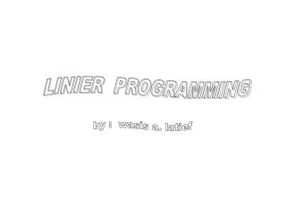 LINIER PROGRAMMING