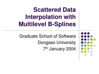 Scattered Data Interpolation with Multilevel B-Splines