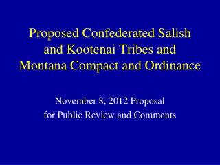 Proposed Confederated Salish and Kootenai Tribes and Montana Compact and Ordinance