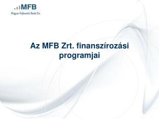 Az MFB Zrt. finanszírozási programjai