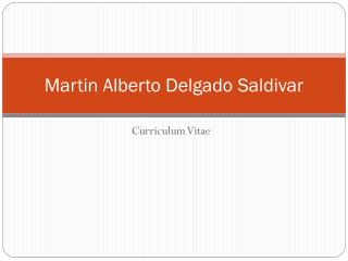 Martin Alberto Delgado Saldivar