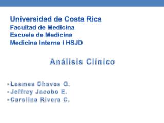 Universidad de Costa Rica Facultad de Medicina Escuela de Medicina Medicina Interna I HSJD