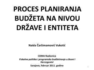 PROCES PLANIRANJA BUDŽETA NA NIVOU DRŽAVE I ENTITETA