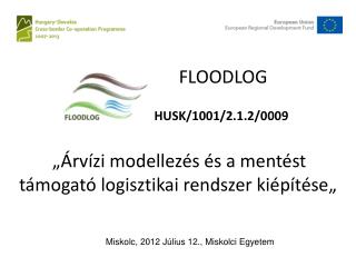 „Árvízi modellezés és a mentést támogató logisztikai rendszer kiépítése„