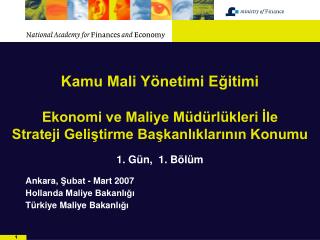 Ankara, Şubat - Mar t 2007 Hollanda Maliye Bakanlığı Türkiye Maliye Bakanl ığı