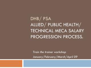 DHB/ PSA Allied/ Public Health/ Technical MECA salary progression process.