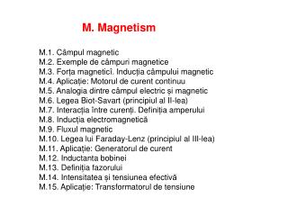 M. Magnetism M.1. C â mpul magnetic M.2. Exemple de c â mpuri magnetice