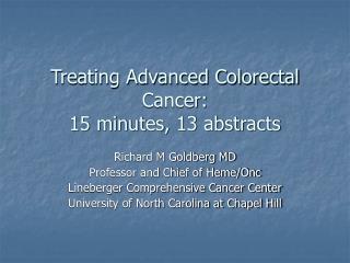 Treating Advanced Colorectal Cancer: 15 minutes, 13 abstracts