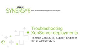 Troubleshooting XenServer deployments