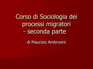 Corso di Sociologia dei processi migratori - seconda parte