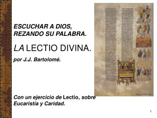 ESCUCHAR A DIOS, REZANDO SU PALABRA. LA LECTIO DIVINA. por J.J. Bartolomé.