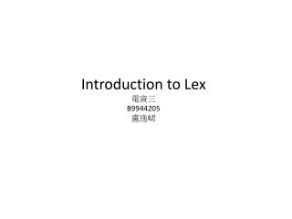 Introduction to Lex 電資三 B9944205 盧逸峮
