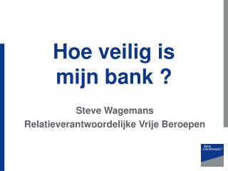 Hoe veilig is mijn bank ?