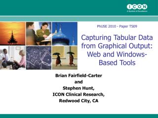 PhUSE 2010 - Paper TS09 Capturing Tabular Data from Graphical Output: Web and Windows-Based Tools