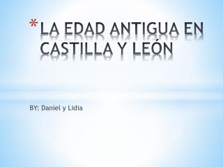 LA EDAD ANTIGUA EN CASTILLA Y LEÓN
