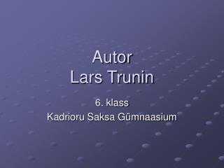 Autor Lars Trunin