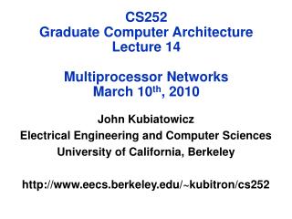 CS252 Graduate Computer Architecture Lecture 14 Multiprocessor Networks March 10 th , 2010