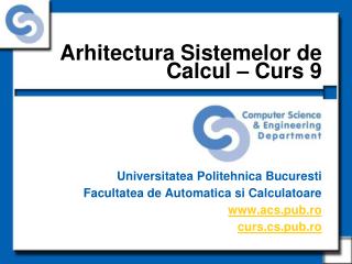 Arhitectura Sistemelor de Calcul – Curs 9